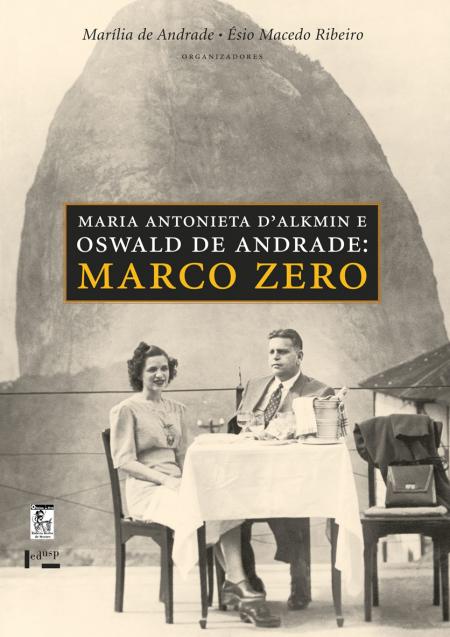 Capa para Maria Antonieta D'Alkmin e Oswald de Andrade: Marco Zero